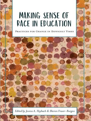 cover image of Making Sense of Race in Education
